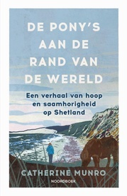 Reisverhaal De pony's aan de rand van de wereld - Shetland | Catherine Munro,Erika Venis