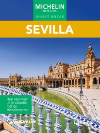 Reisgids Michelin Reisgids Short Break Sevilla | Lannoo