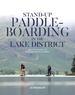 Vaargids Stand-up Paddleboarding in the Lake District | Vertebrate Publishing