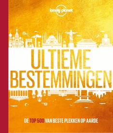 Reisgids - Reisinspiratieboek Lonely Planet NL Ultieme bestemmingen | Kosmos Uitgevers