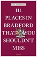 Reisgids 111 places in Places in Bradford That You Shouldn't Miss | Emons