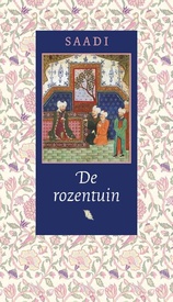 Reisverhaal Oosterse Klassieken De rozentuin |  Saadi