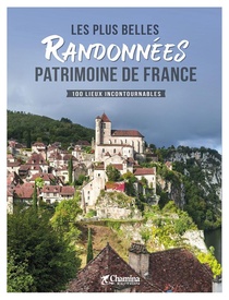 Wandelgids Les plus belles randonnées patrimoine France | Chamina