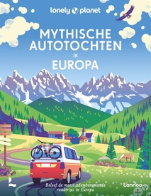 Reisgids Lonely Planet NL Mythische Autotochten in Europa | Kosmos Uitgevers