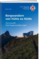 Bergwandern von Hütte zu Hütte - Genussvolle Mehrtageswanderungen