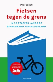 Reisverhaal Fietsen tegen de grens | Jan Fossen