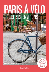 Fietsgids Paris a velo et ses environs 20 balades | Le Routard