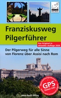 Franziskusweg Pilgerführer