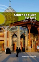 Achter de sluier het land – Reizen door Iran