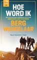 Wandelgids - Reishandboek Hoe word ik bergwandelaar | Lannoo