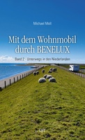 Mit dem Wohnmobil durch BENELUX. Band 2 -