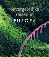 Onvergetelijke reizen in Europa