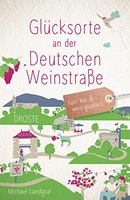 Glücksorte an der Deutschen Weinstraße | Duitse Wijnstraat