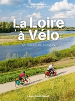 Loire à vélo fabuleuse évasion