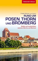 Rund um Posen, Thorn und Bromberg