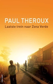 Reisverhaal Laatste trein naar Zona Verde | Paul Theroux