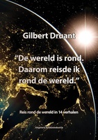 De wereld is rond. Daarom reisde ik rond de wereld.