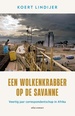 Reisverhaal Een wolkenkrabber op de savanne | Koert Lindijer