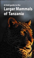 A Field Guide to the Larger Mammals of Tanzania