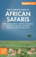 Reisgids The Complete Guide To African Safaris | Fodor's Travel