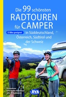 Die 99 schönsten Radtouren für Camper in Süddeutschland, Österreich, Südtirol und der Schweiz