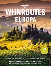 Reisgids Lonely Planet NL Wijnroutes Europa | Kosmos Uitgevers